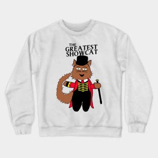 The Greatest Showcat Crewneck Sweatshirt